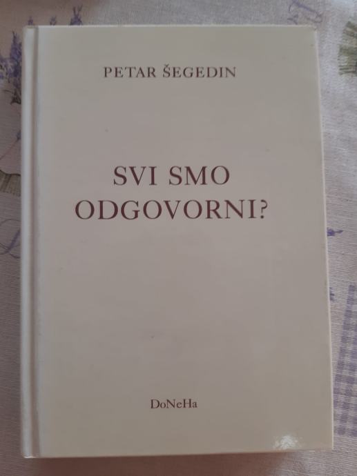 Petar Šegedin, Svi smo odgovorni?, Zagreb, 1995.