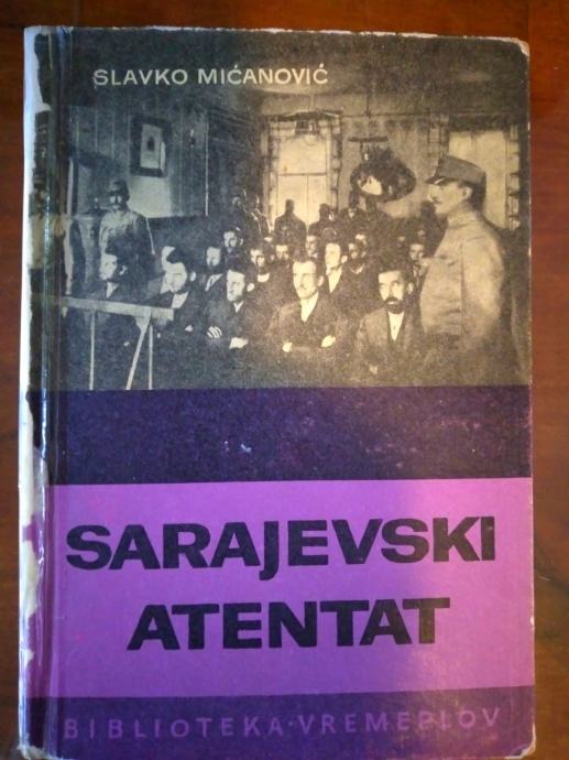 SLAVKO MIĆANOVIĆ - SARAJEVSKI ATENTAT, STVARNOST ZG 1965