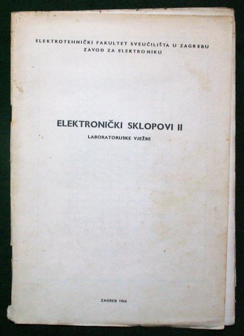 ELEKTRONIČKI SKLOPOVI II Laboratorijske vježbe SKRIPTA Zagreb 1964