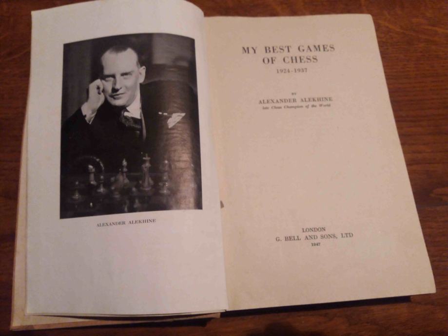 My Best Games - 1924-1937 (My Best Games, Alexander Alekhine