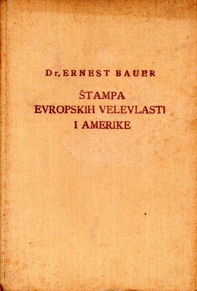 Bauer, Ernest - Štampa europskih velevlasti i Amerike