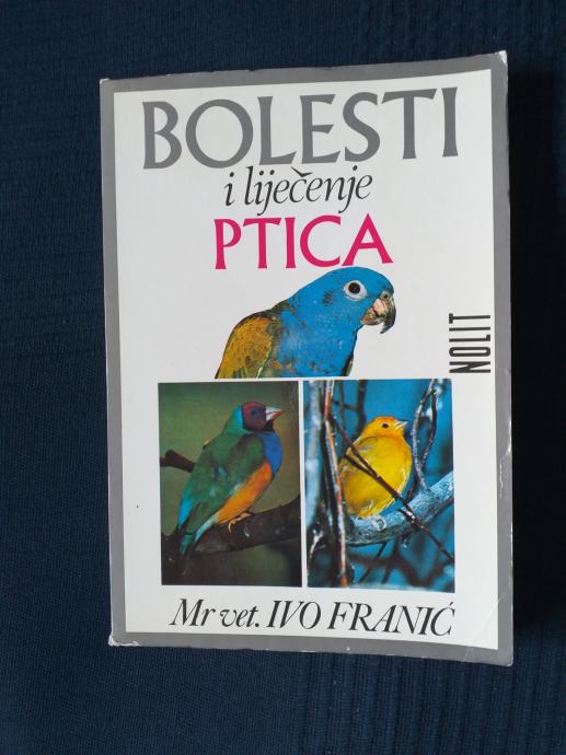 BOLESTI I LIJEČENJE PTICA - Ivo Franić