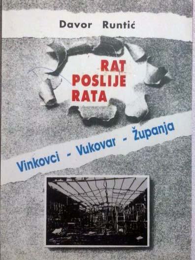 Davor Runtić - RAT POSLIJE RATA - Vinkovci - Vukovar - Županja
