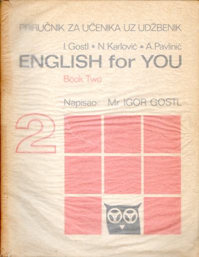 Gostl, Igor - English for you : book 2 : priručnik za učenika...