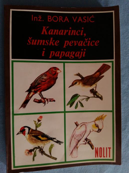 Inž Bora Vasić Kanarinci - šumske pevačice i papagaji