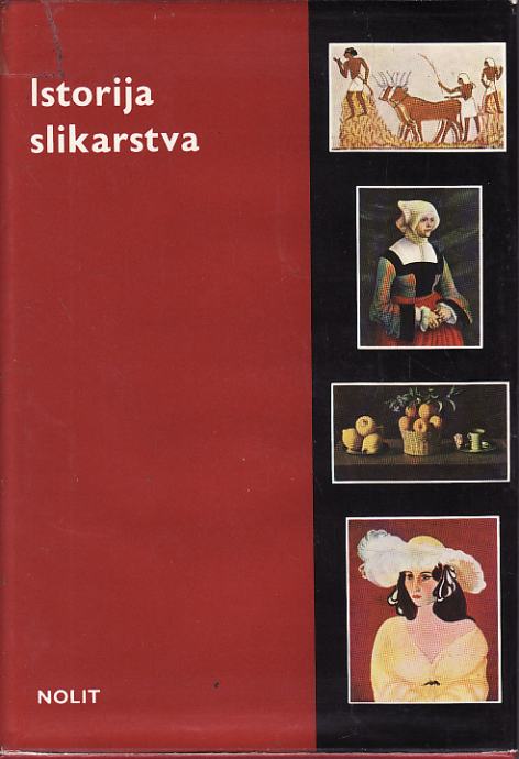 ISTORIJA SLIKARSTVA od pećinskog do apstraktnog , BEOGRAD 1973.