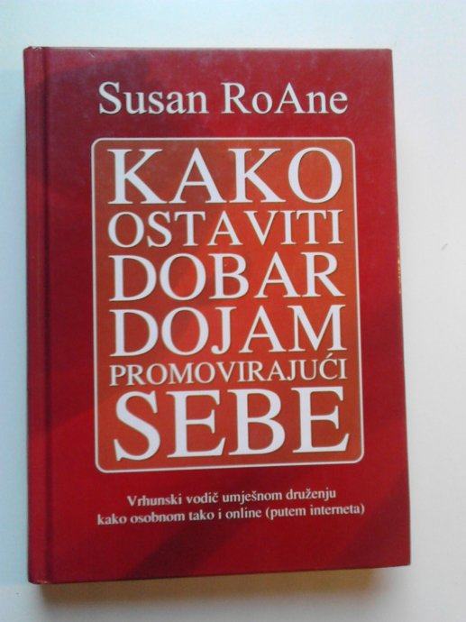 KAKO OSTAVITI DOBAR DOJAM PROMOVIRAJUĆI SEBE - Susan RoAne