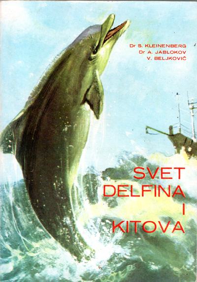 Kleinenberg | Jablokov | Beljković - Svet delfina i kitova