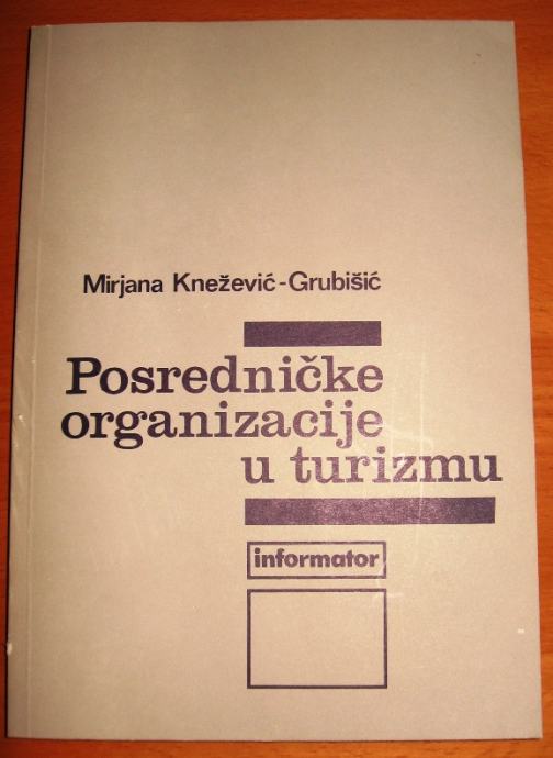 Mirjana Knežević-Grubišić Posredničke organizacije u turizmu