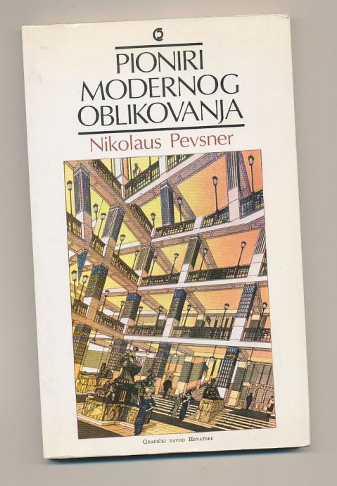 Nikolaus Pevsner Pioniri modernog oblikovanja Od Morrisa do Gropiusa