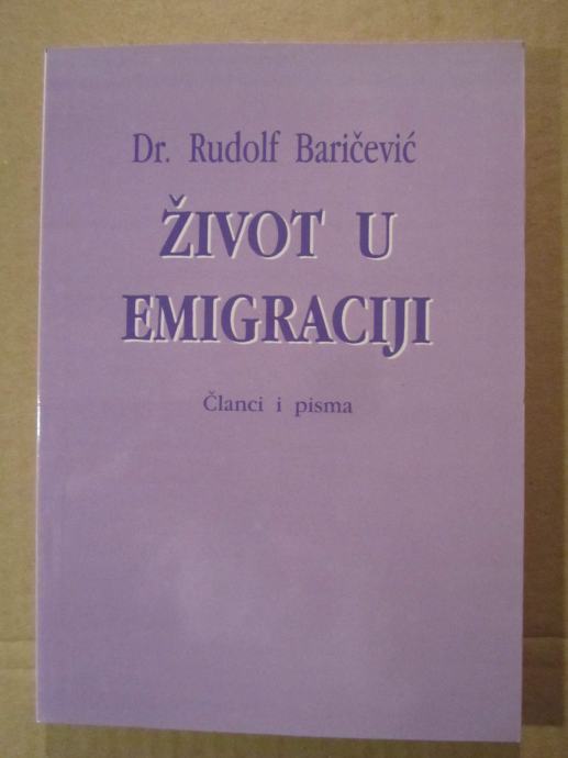 Rudolf Baričević – Život u emigraciji. Članci i pisma (ZZ13) (ZZ15)