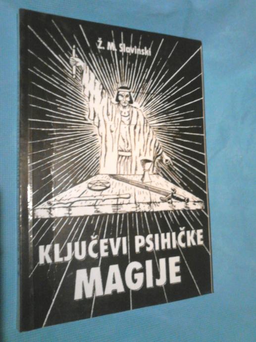 Slavinski Ključevi psihičke magije / Živorad Mihajlović