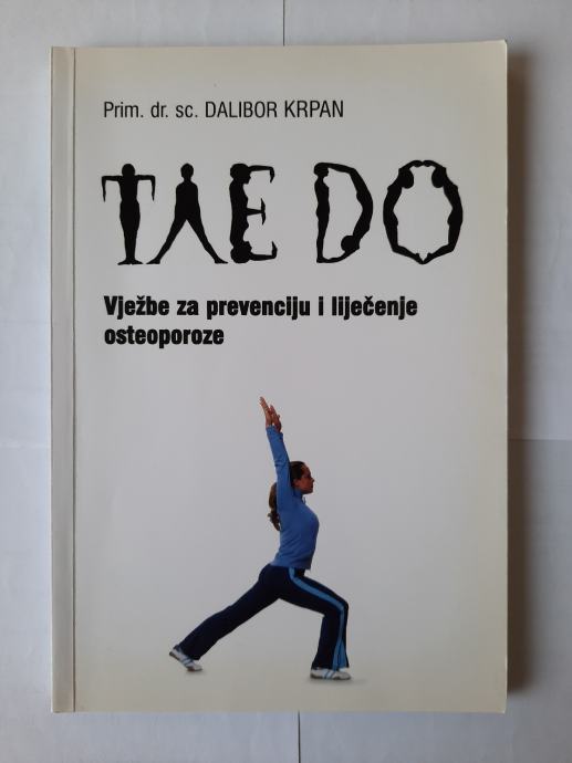 Dalibor Krpan - Tae do: vježbe za prevenciju i liječenje osteoporoze