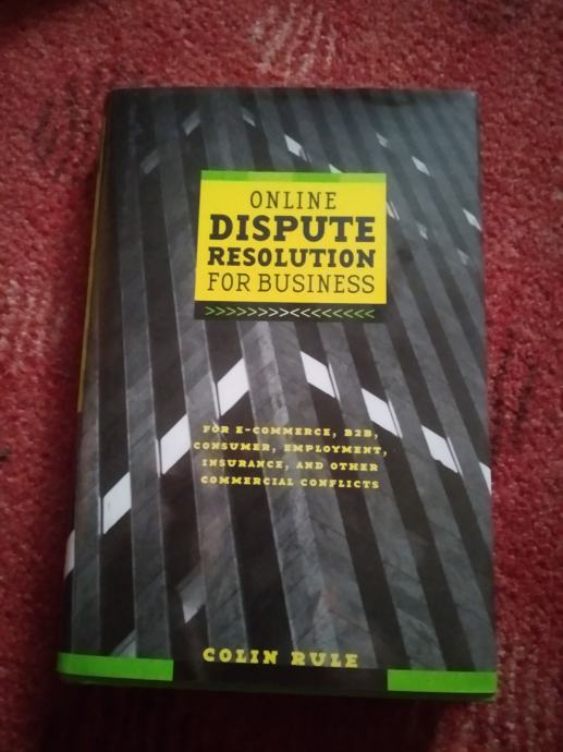 Online Dispute Resolution For Business by Colin Rule