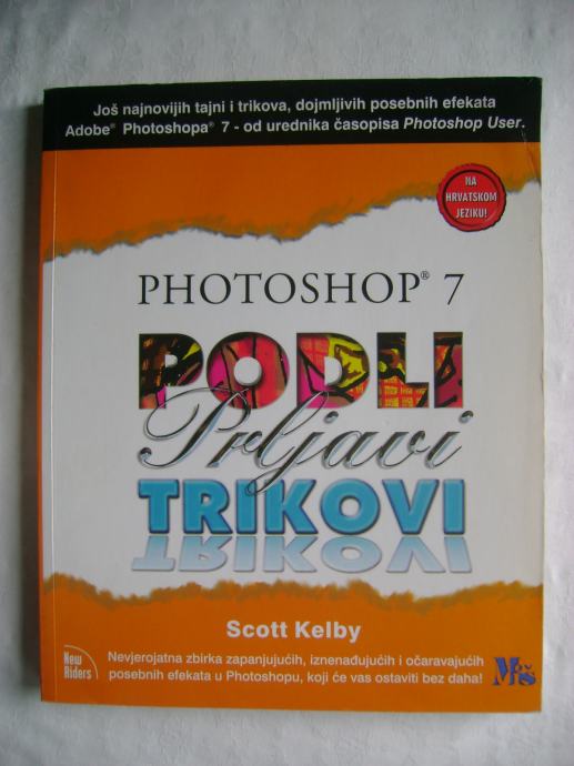 Scott Kelby - Photoshop 7 - Podli prljavi trikovi - 2002.
