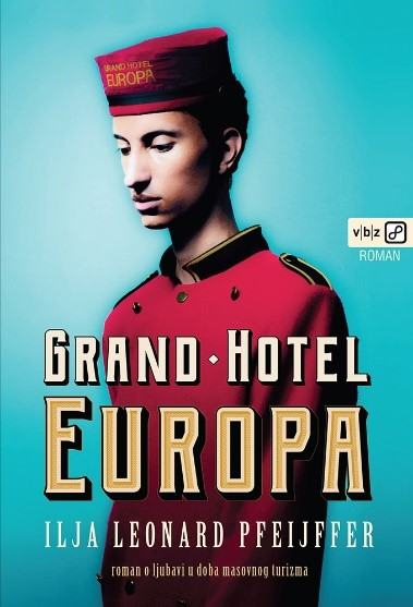 Pfeijffer, Ilja Leonard: GRAND HOTEL EUROPA