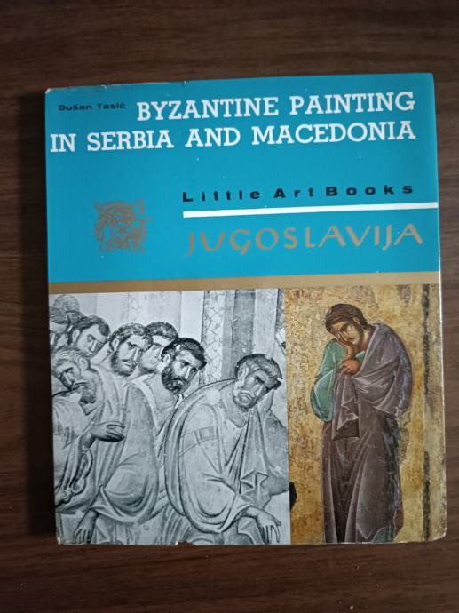 Dušan Tasić: Byzantine painting in Serbia and Macedonia