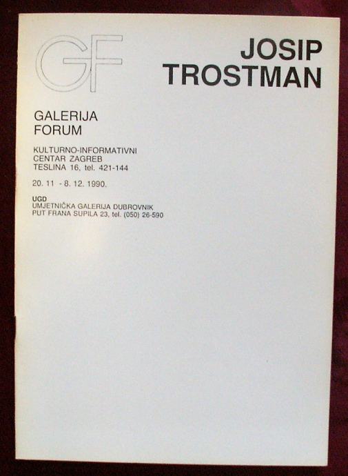 JOSIP TROSTMAN Katalog izložbe Galerija Forum Zagreb 1990 SLIKARSTVO