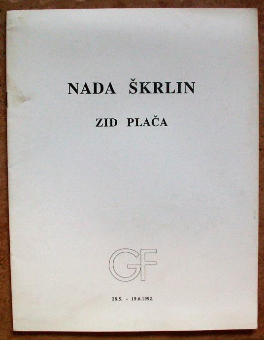 NADA ŠKRLIN Zid plača Katalog izložbe Galerija Forum Zagreb 1992