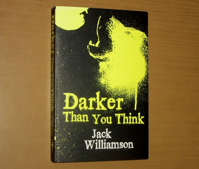 Darker Than You Think by Jack Williamson