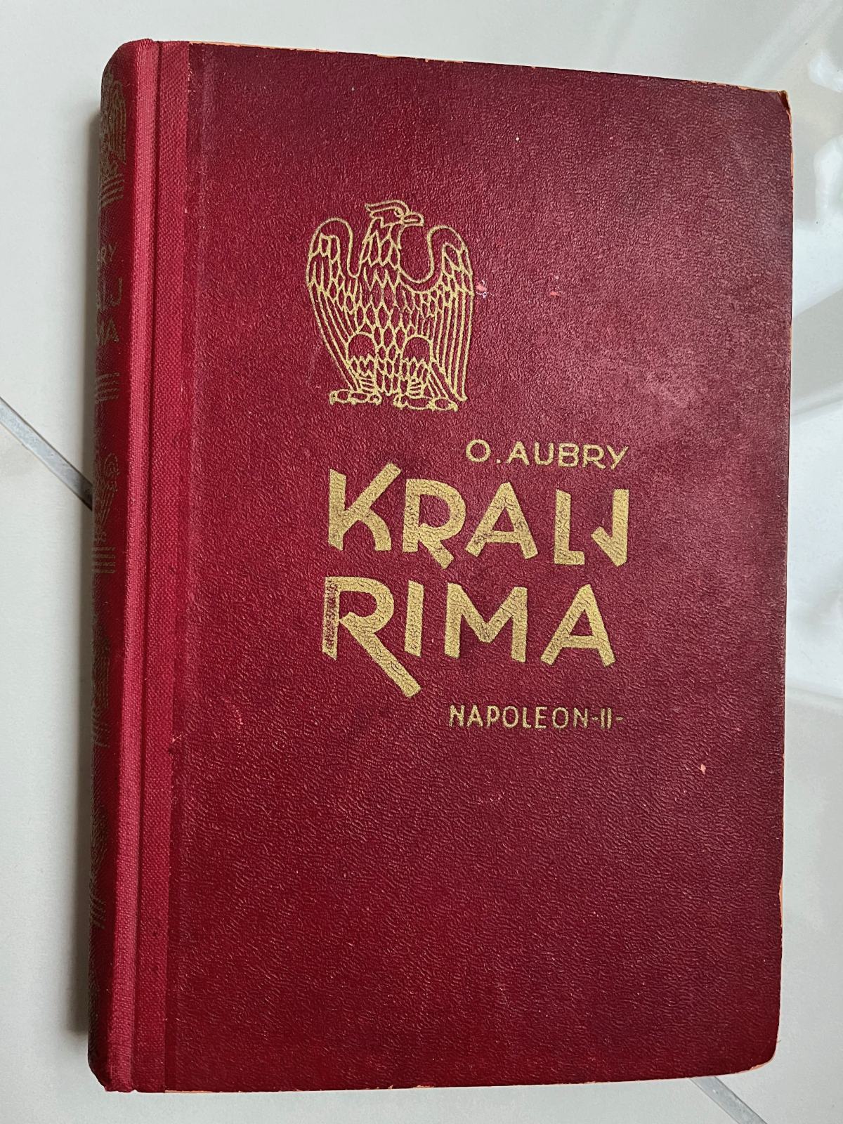 Aubry, KRALJ RIMA: Napoleon II - Poviest Napoleonovog sina