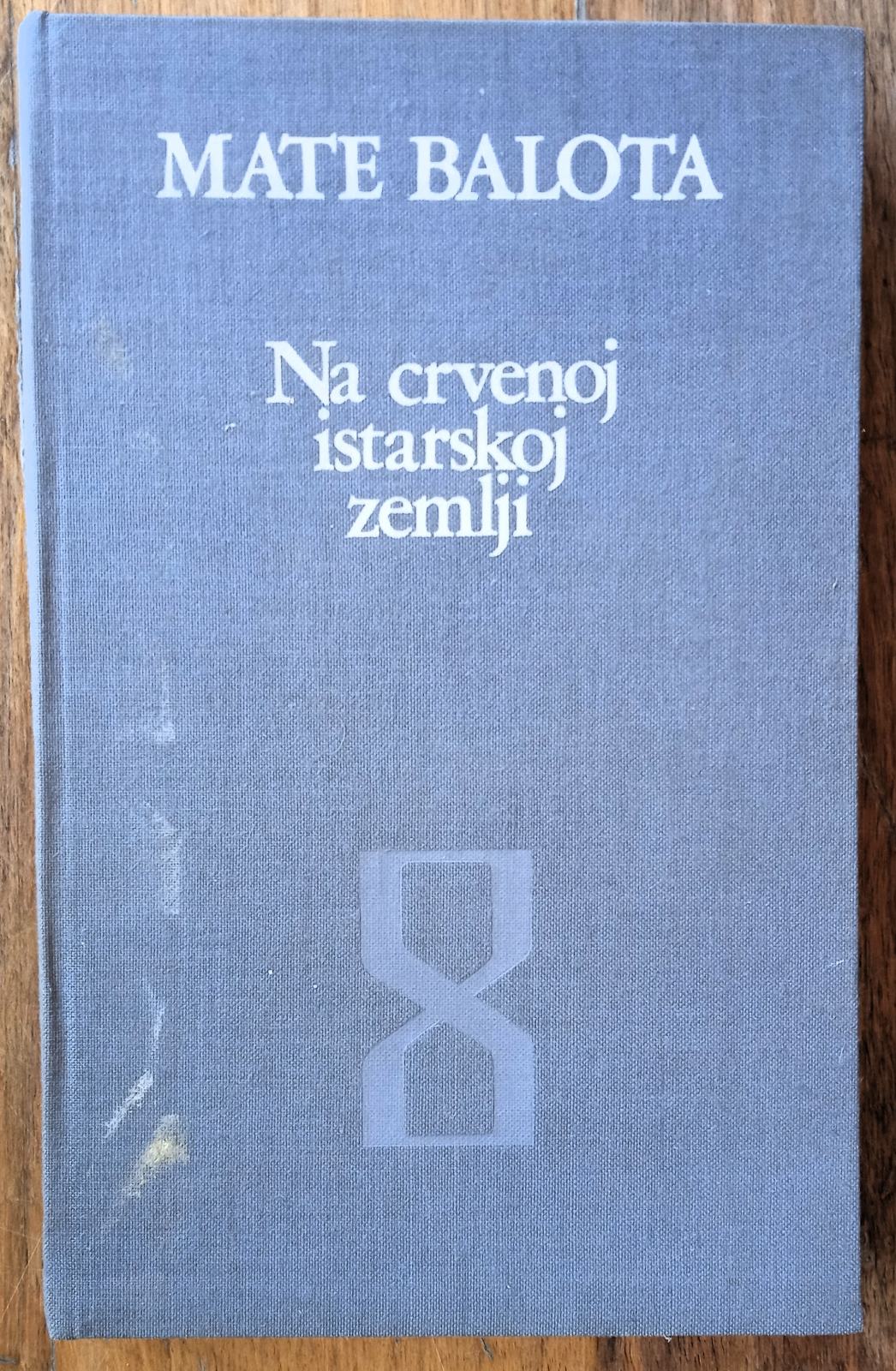 NA CRVENOJ ISTARSKOJ ZEMLJI Mate Balota