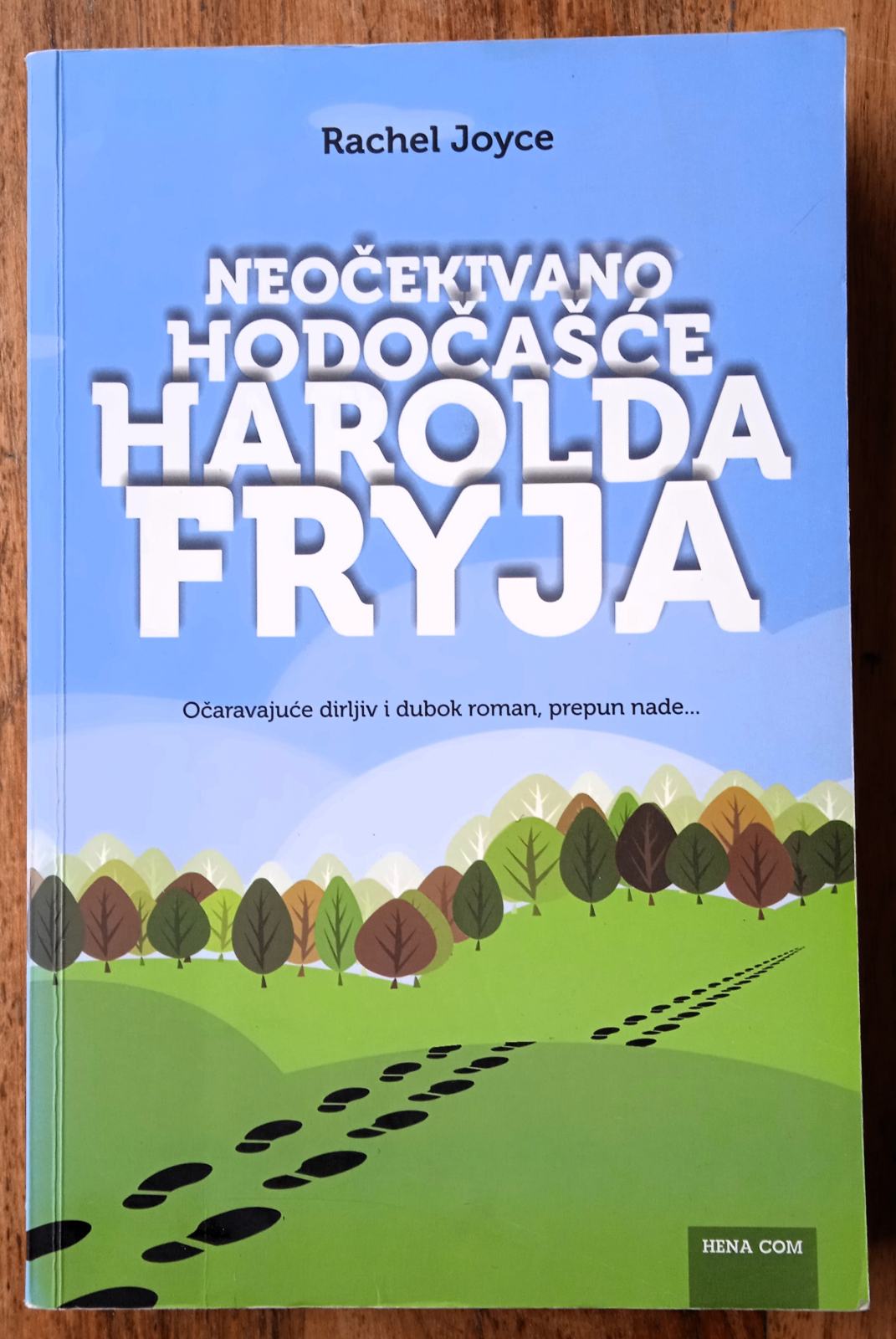 NEOČEKIVANO HODOČAŠĆE HAROLDA FRYJA Rachel Joyce