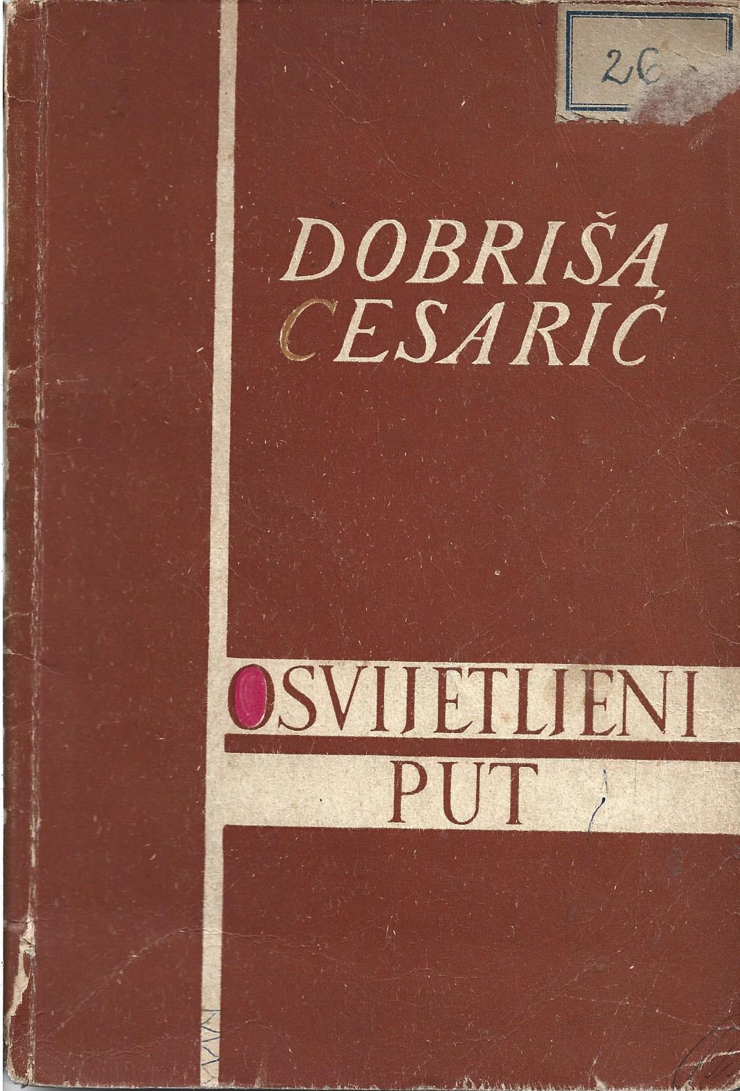 OSVIJETLJENI PUT - Dobriša Cesarić