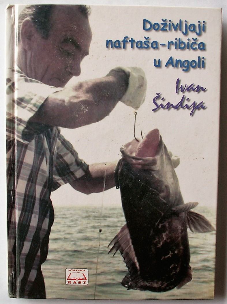 DOŽIVLJAJI NAFTAŠA RIBIČA U ANGOLI Ivan Šindija