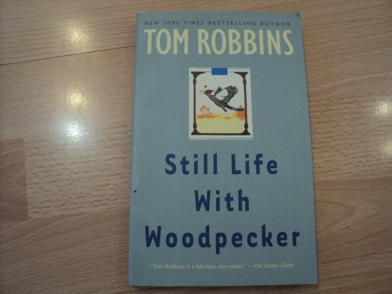 Still Life with Woodpecker | Tom Robbins | first