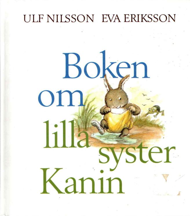 Ulf Nilsson Eva Eriksson Boken Om Lilla Syster Kanin ulf-nilsson-eva-eriksson-boken-om-lilla-syster-kanin