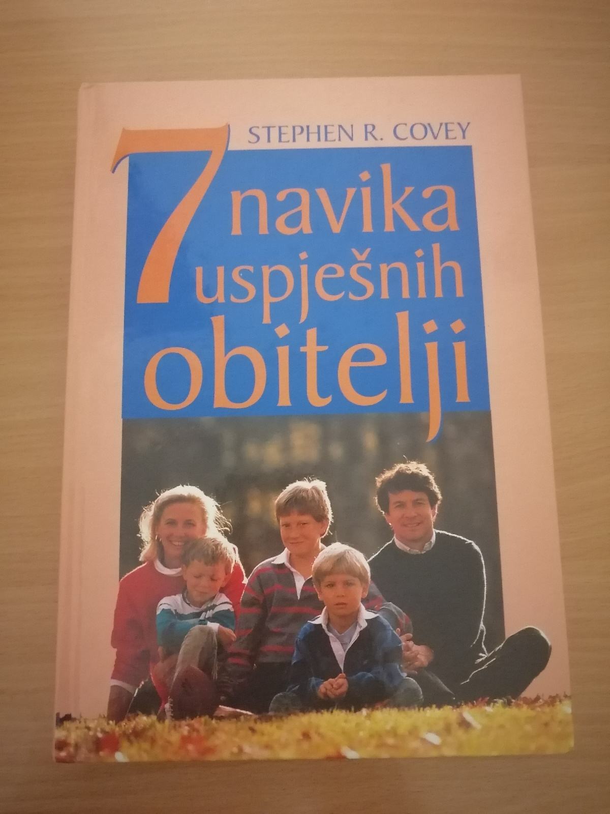 Stephen R Covery STEPHEN R. COVEY, 7 navika uspješnih obitelji