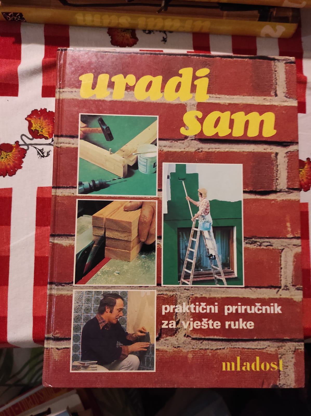 Uradi sam - praktični priručnik za vješte ruke