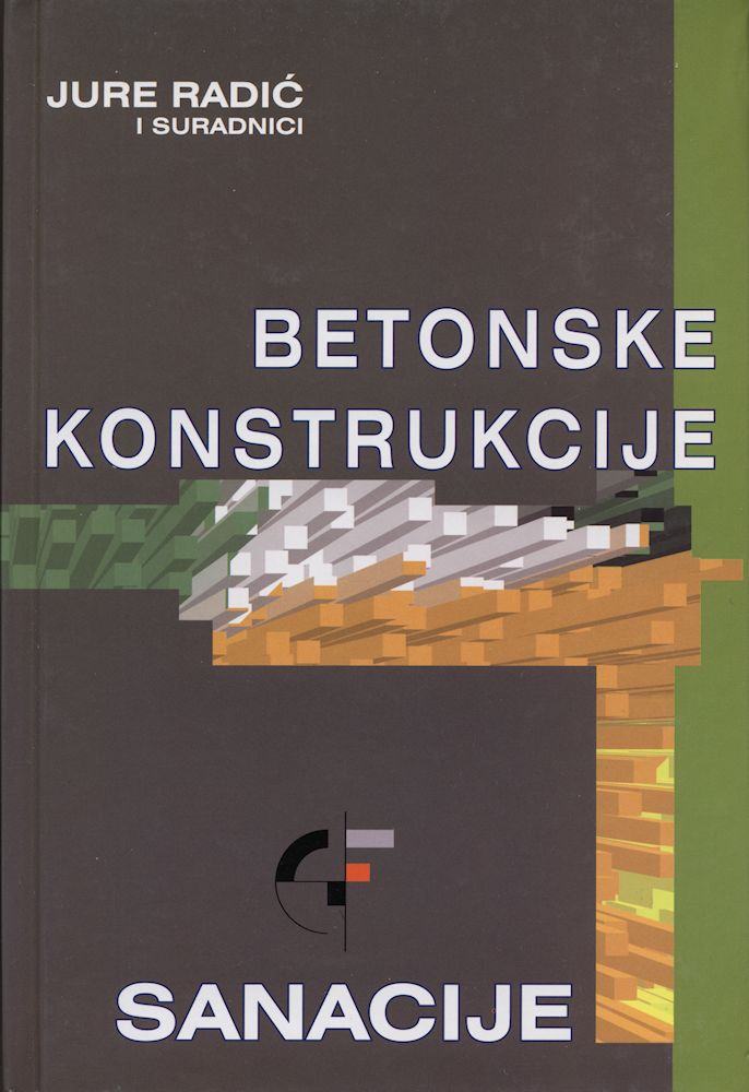 Jure Radić Jure Radić i suradnici - Betonske konstrukcije 4 - Sanacije