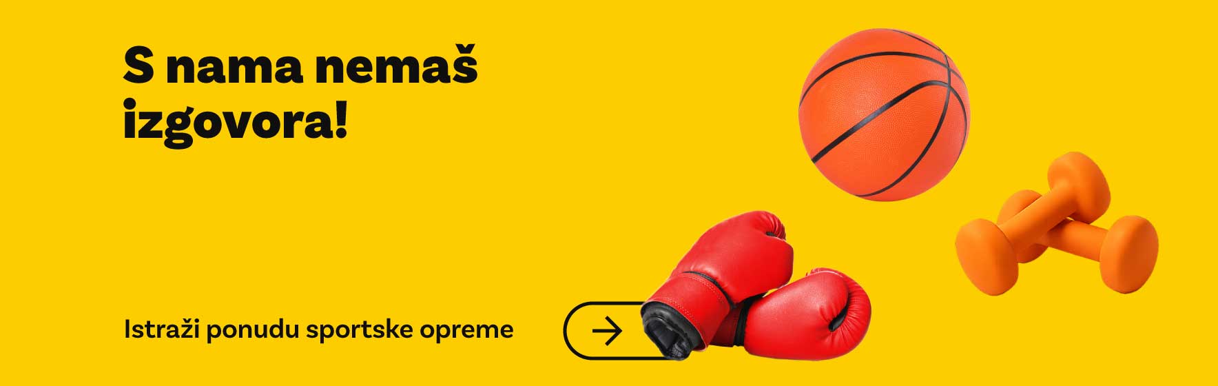 S nama nemaš izgovora. Istraži ponudu sportske opreme.