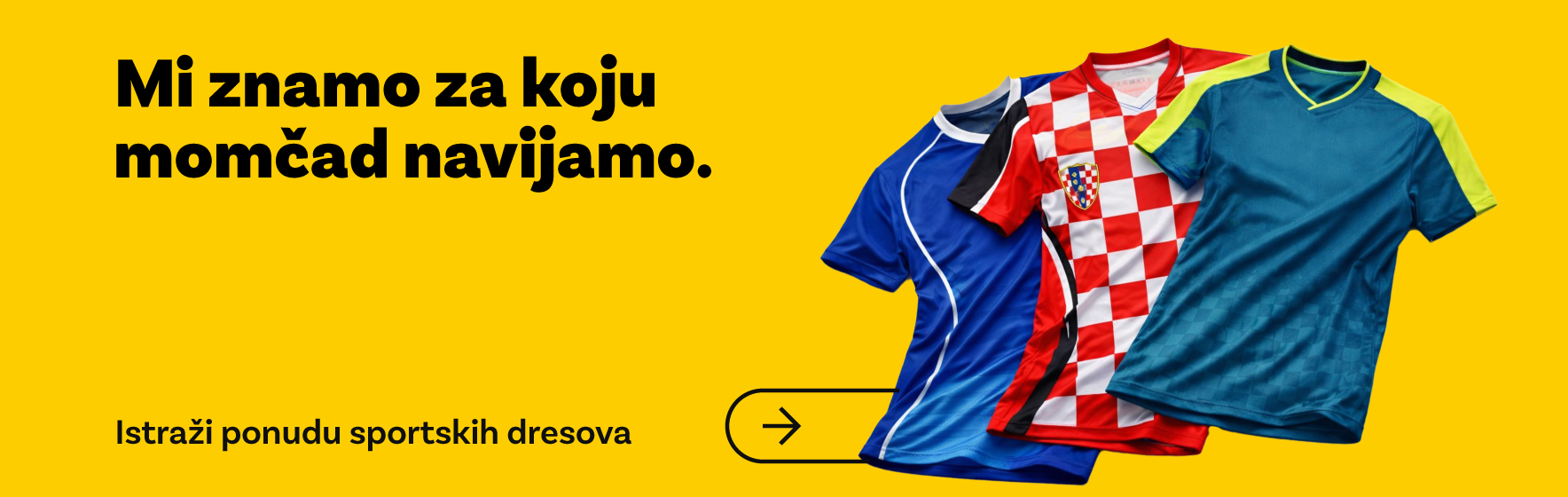 Mi znamo za koju momcad navijamo. Istrazi ponudu sportskih dresova.