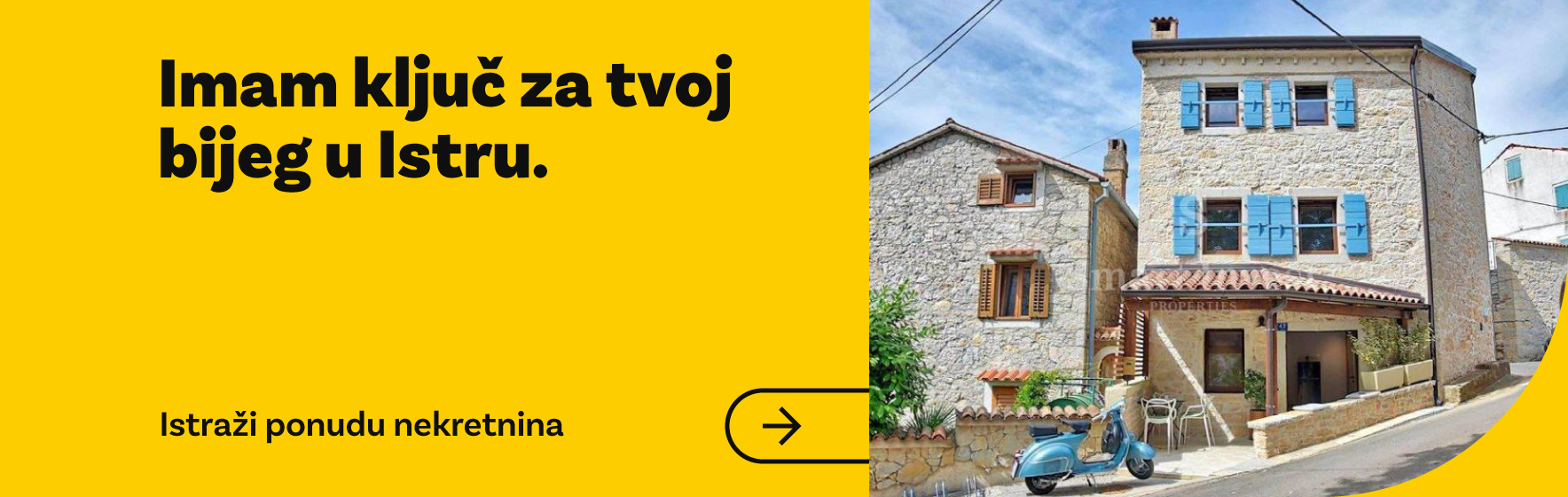 Imam kljuc za tvoj bijeg u Istru. Istrazi ponudu nekretnina.