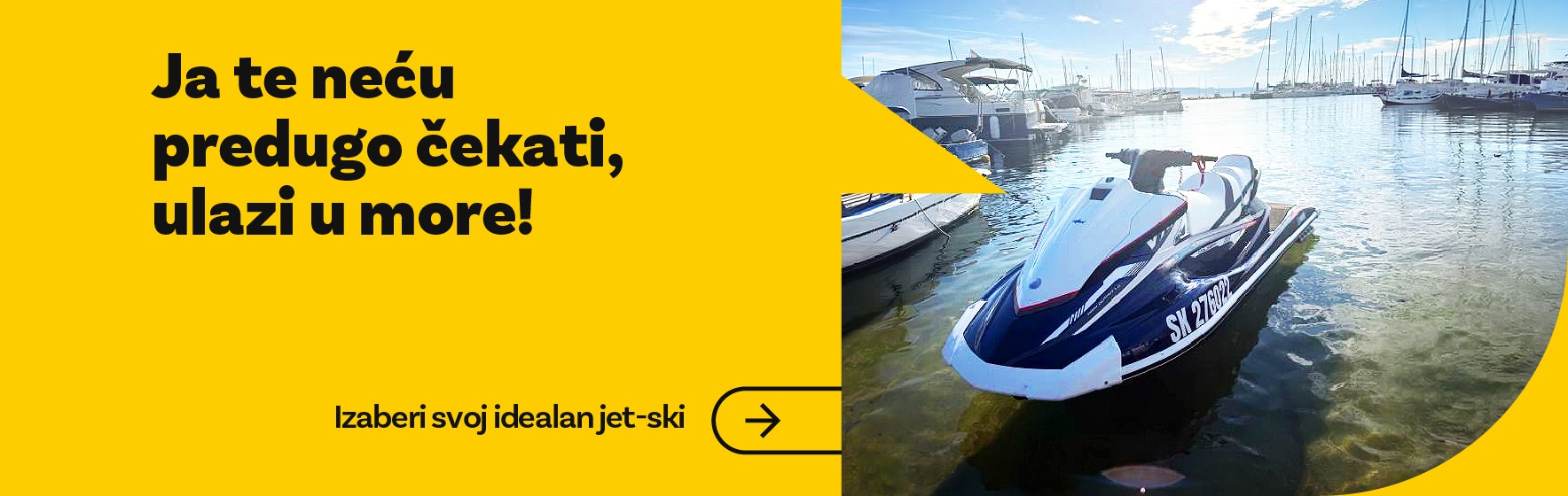 Ja te necu predugo cekati, ulazi u more! Izaberi svoj idealan jet-ski