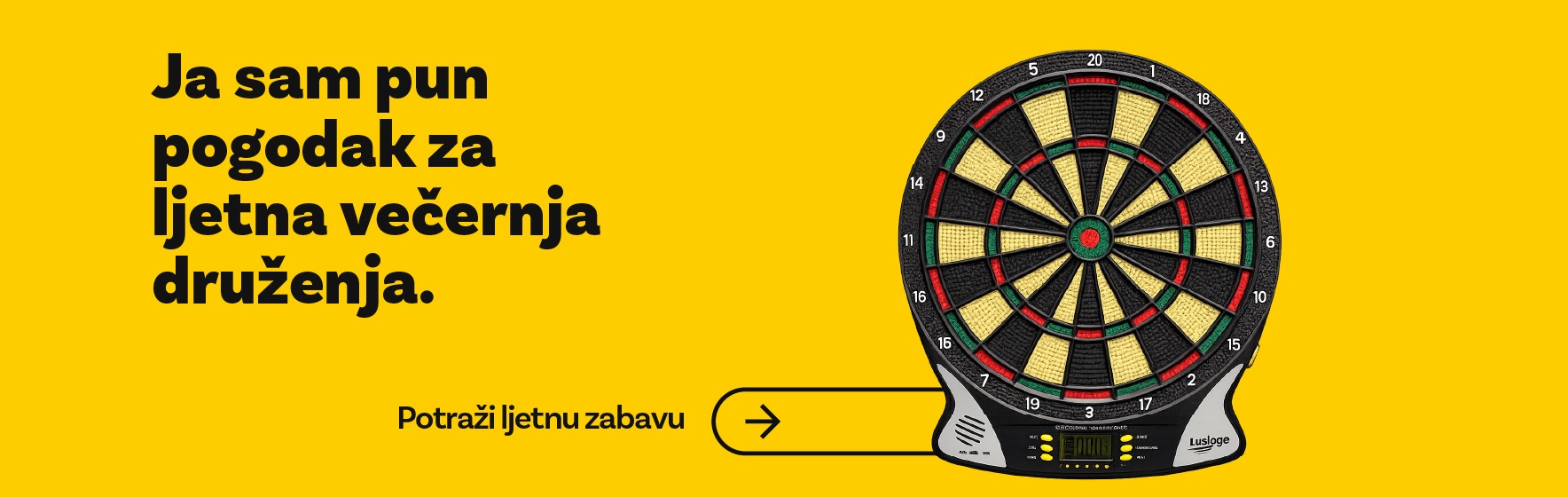 Ja sam pun pogodak za ljeta vecernja druzenja. Potrazi svoj pikado za ljetnu zabavu.