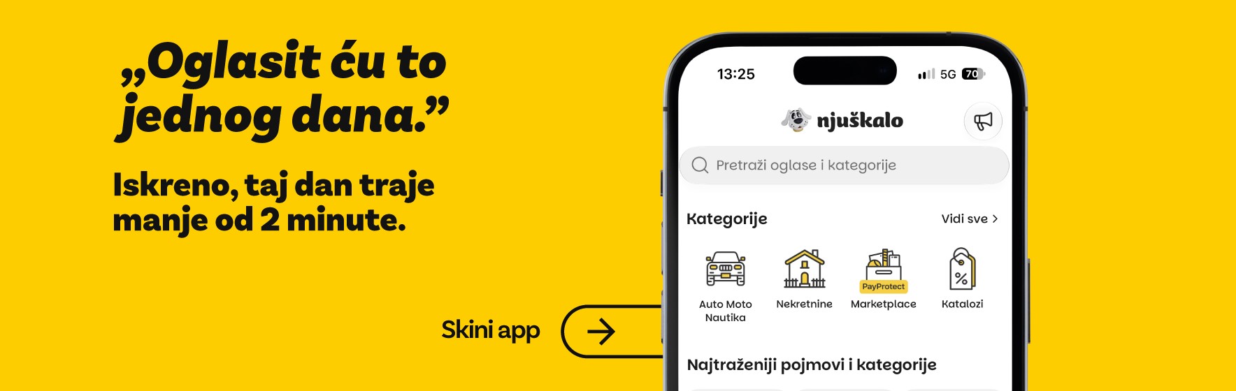 "Oglasti cu to jednog dana." Iskreno taj dan traje manje od 2 minute. Skini app.